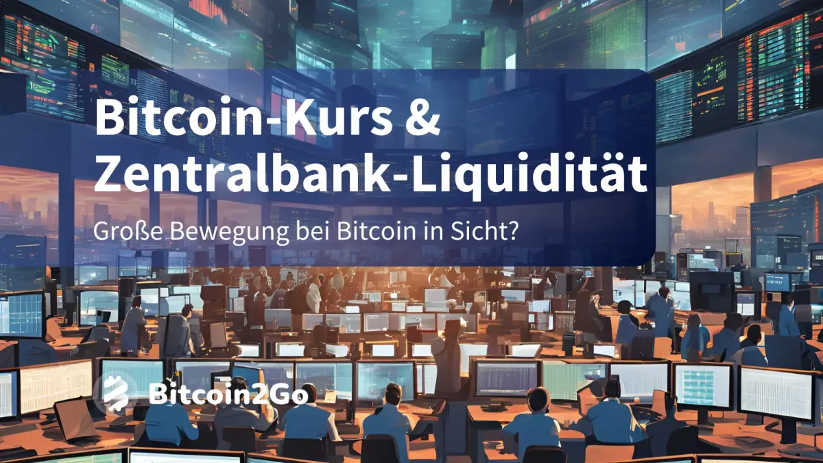 Bitcoin-Kurs: Wie Zentralbank-Liquidität den Preis treibt