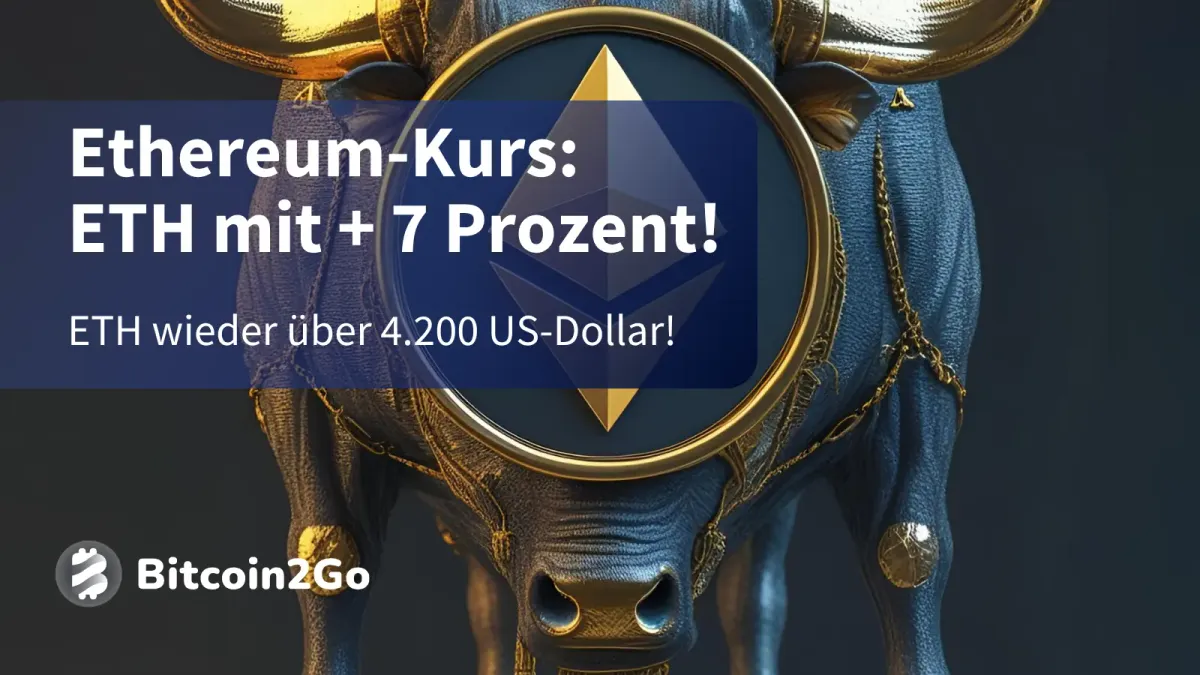 Ethereum–Kurs: ETH erobert 4.200 US-Dollar zurück!