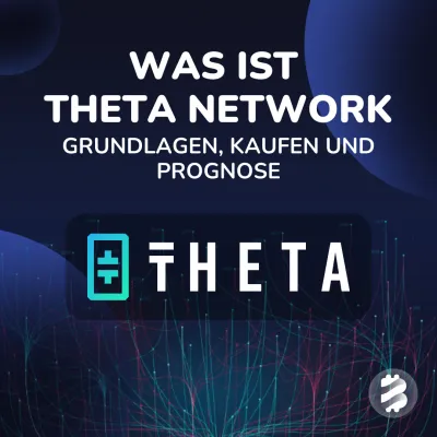 Was ist Theta Network (THETA)? - Token, Kaufen und Prognose