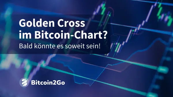 Bitcoin Golden Cross am Horizont!