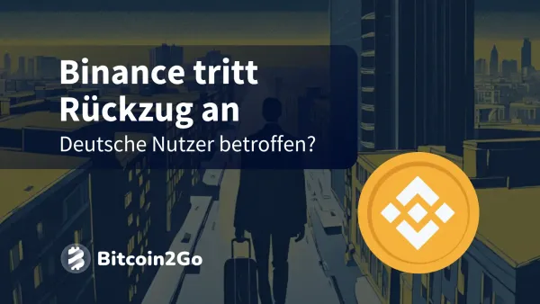 Binance in Deutschland: Alle Infos zum Rückzug