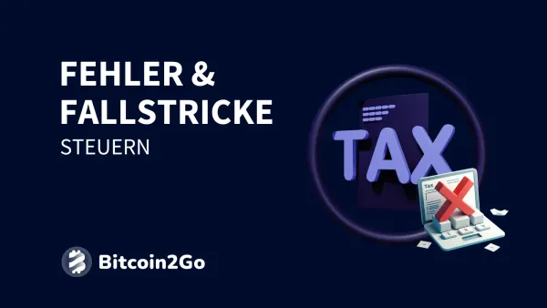 Fehler bei der Krypto-Steuer: 6 typische Fallstricke