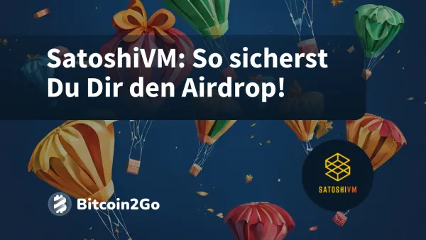 SatoshiVM (SAVM): So erhältst Du den Airdrop des Jahres!