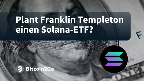 Wen Solana ETF? Hoffnungen steigen durch Franklin Templeton