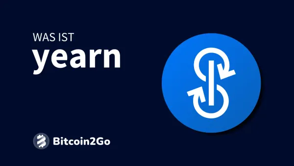 Was ist Yearn Finance (YFI)? - Grundlagen, Yield Farming & Kaufen