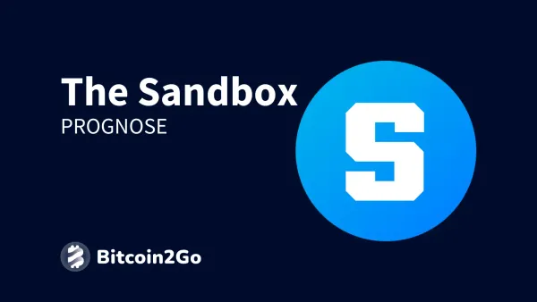 The Sandbox Prognose: SAND Entwicklung bis 2025, 2026 und 2030