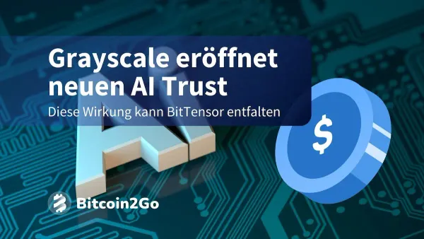 AI-Coin BitTensor (TAO): Grayscale startet TAO Trust