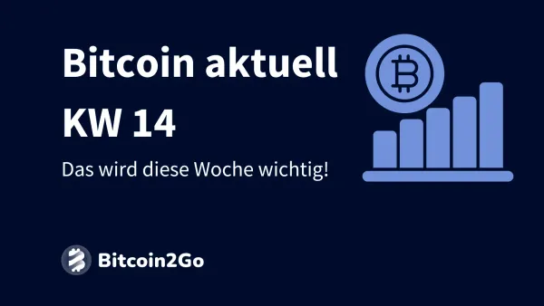 Bitcoin & Krypto (KW 14): Das wird diese Woche wichtig!