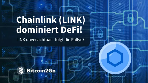 Chainlink (LINK) dominiert DeFi – bald auch den Kurs?