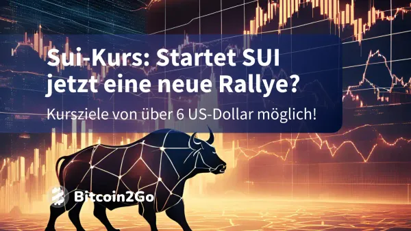 Sui-Kurs: Explosive Rallye? SUI auf dem Weg zu 6 US-Dollar?