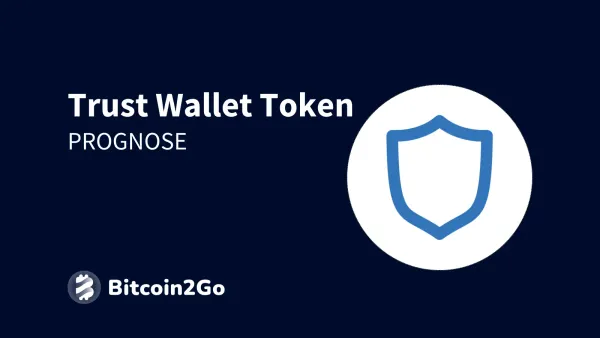 Trust Wallet Token Prognose: TWT Entwicklung bis 2025, 2026 und 2030