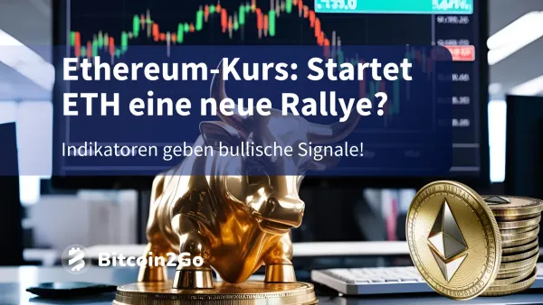 Ethereum-Kurs: Zündet ETH jetzt die Rallye?