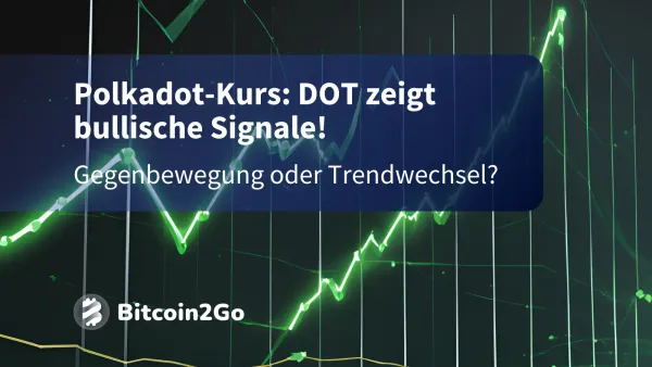 Polkadot–Kurs: DOT zeigt Stärke – Trendwende in Sicht?