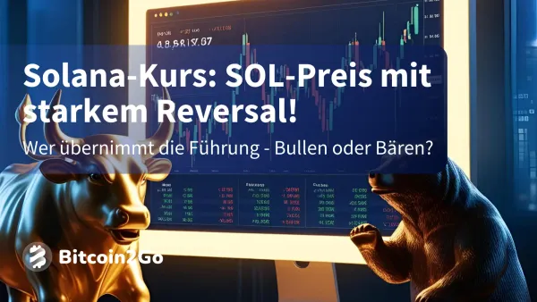 Solana-Kurs: SOL dreht rasant –  Comeback der Bullen?