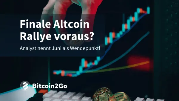 Letzte Altcoin-Rallye? Analyst nennt Juni als Startpunkt
