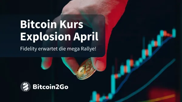 Bitcoin im April: Fidelity prognostiziert steilen Kursanstieg