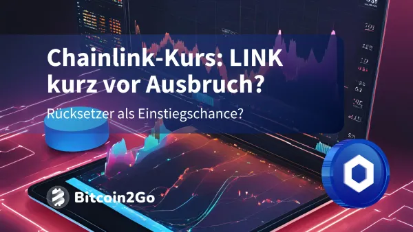 Chainlink–Kurs: LINK vor Ausbruch? Rücksetzer als Einstiegschance?