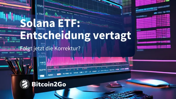 Solana News: SEC verschiebt SOL ETF-Entscheidung erneut