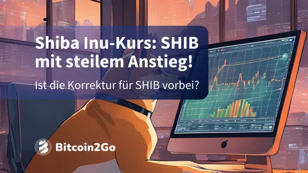 Shiba Inu–Kurs: SHIB mit starkem Anstieg – Trendwende?