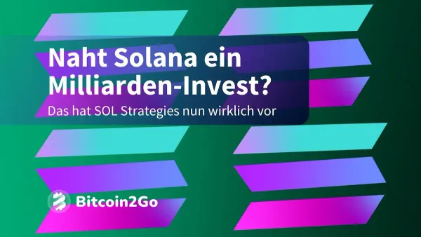 Solana News: SOL Strategies plant Milliarden-Investment?