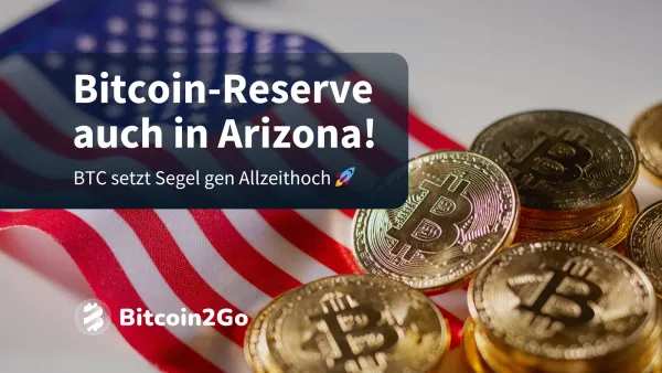 BREAKING: Bitcoin-Reserve auch in Arizona, BTC-Kurs explodiert