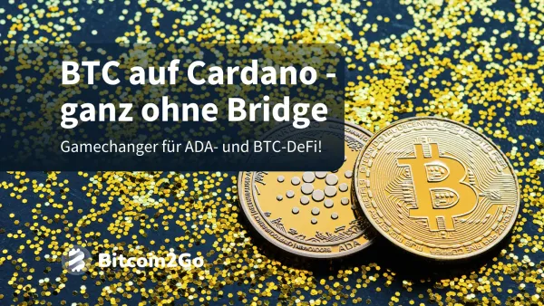 ADA News: Erste BTC-Transaktion mit Cardano ohne Bridge