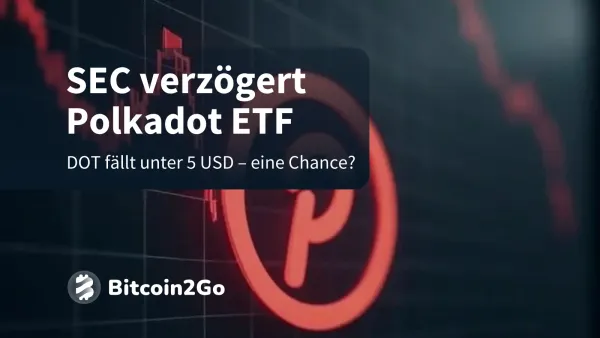 Polkadot ETF verzögert – DOT Kurs fällt unter 5 Dollar