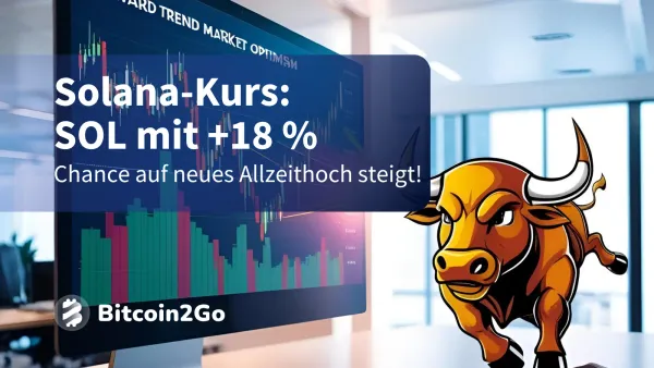 Solana-Kurs: SOL +18 % – Neues Allzeithoch in Sicht?
