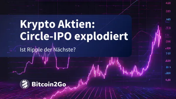 Krypto-Aktien: Circle IPO (+800 %) - folgt jetzt Ripple?