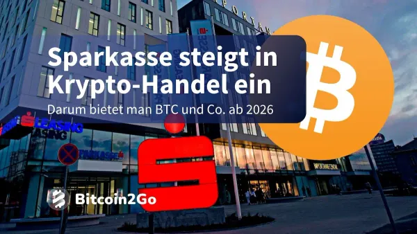 Bitcoin bei der Sparkasse: Darum verkauft die Bank künftig Krypto