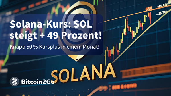 Solana-Kurs: Fast 50 Prozent Plus! Kommt jetzt der Ausbruch?