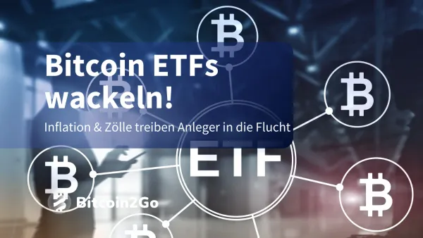 Bitcoin ETFs unter Druck: Cash-Abzug nach Inflationsschock