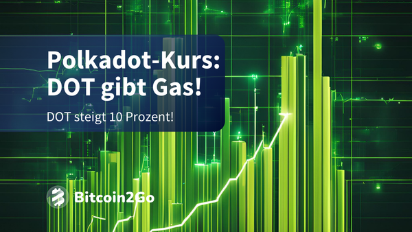 Polkadot–Kurs: DOT steigt zweistellig! Rallye jetzt möglich?