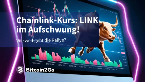 Chainlink-Kurs: LINK steigt stark! Geht es bis 30 $?