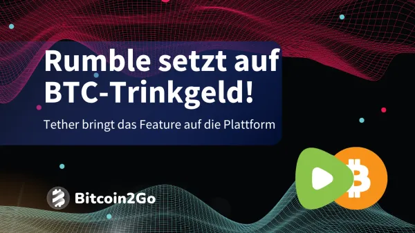 Rumble x Tether: Bitcoin-Trinkgeld für die Creator-Welt
