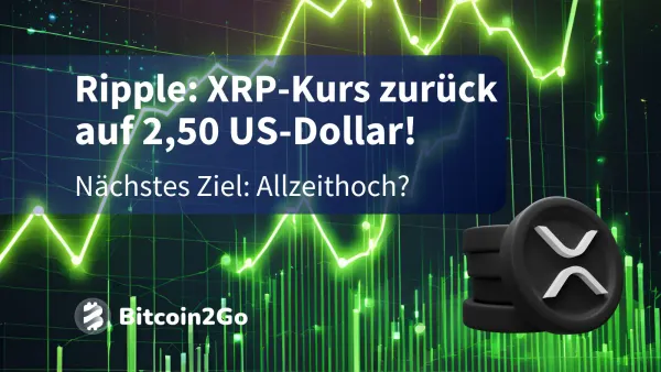 Ripple-Kurs: XRP steigt zurück auf 2,50 US-Dollar!