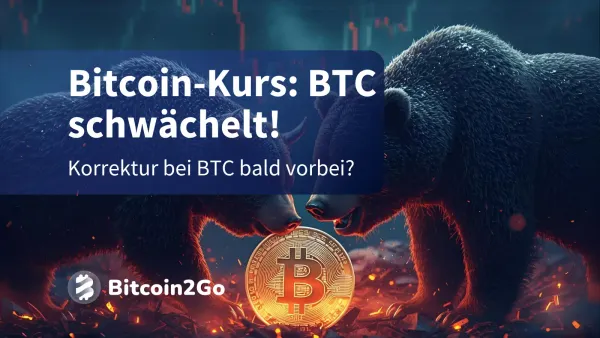 Bitcoin-Kurs: BTC schwächelt! Korrektur bald vorbei?